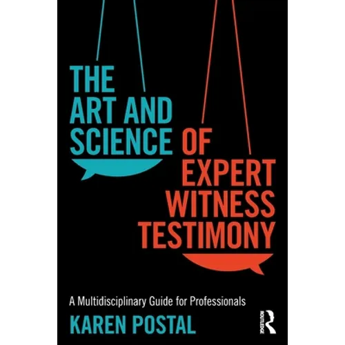 The Art and Science of Expert Witness Testimony: A Multidisciplinary Guide for Professionals - Paperback