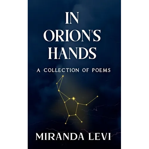 In Orion's Hands: A collection of poems - Paperback