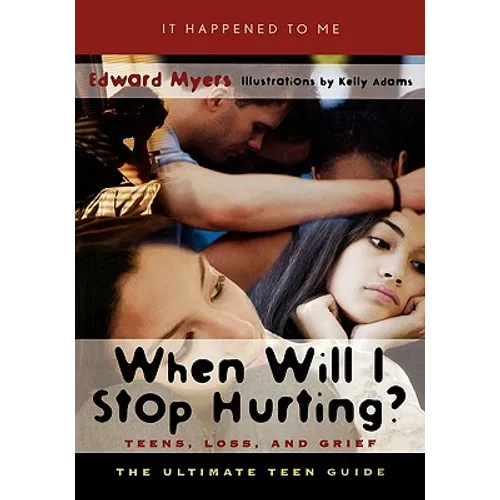 When Will I Stop Hurting?: Teens, Loss, and Grief - Hardcover
