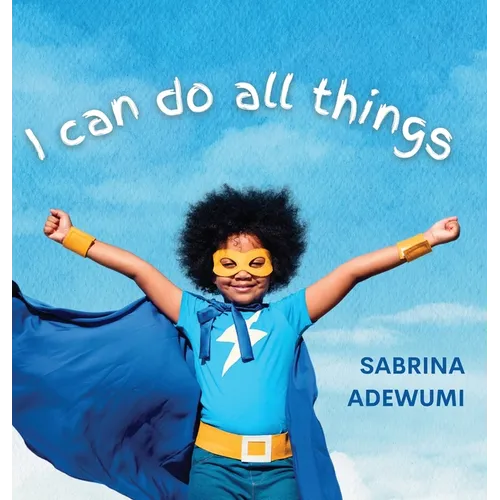 I Can Do All Things - Hardcover