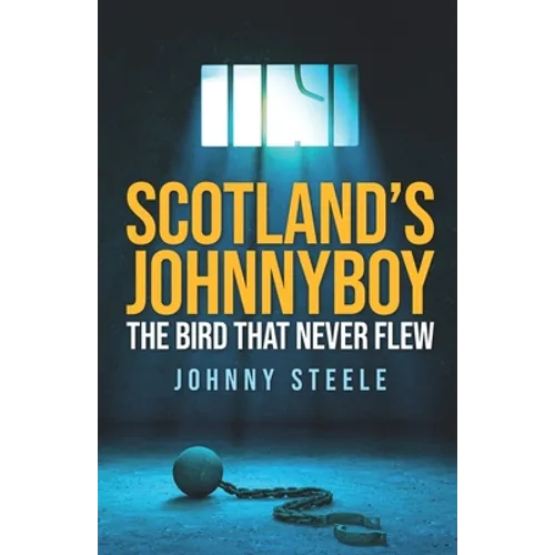 Scotland's Johnnyboy: The Bird That Never Flew - Paperback
