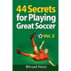 44 Secrets for Playing Great Soccer Vol. 2 - Paperback
