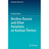Restless Reason and Other Variations on Kantian Themes - Paperback