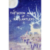 The Moon Magic of Rai's Antlers - Paperback
