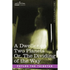 A Dweller on Two Planets Or, the Dividing of the Way - Paperback