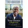 Your Greater is Right Now: Living as God's masterpiece instead of life's middle class - Hardcover