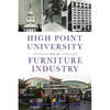 High Point University and the Furniture Industry - Paperback