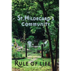 St. Hildegard's Community Rule of Life: Summer 2017 - Paperback