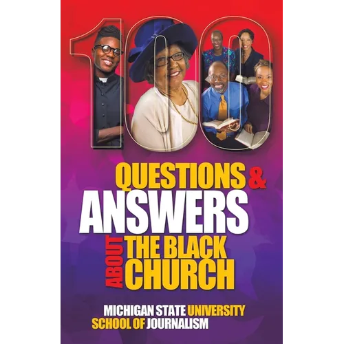 100 Questions and Answers About The Black Church: The Social and Spiritual Movement of a People - Paperback