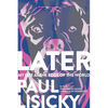 Later: My Life at the Edge of the World - Paperback