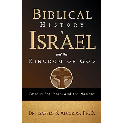Biblical History of Israel and the Kingdom of God - Paperback