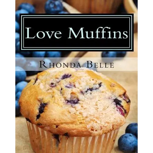 Love Muffins: 60 Super #Delish Muffin Recipes - Paperback