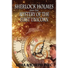 Sherlock Holmes and The Mystery of The First Unicorn - Paperback