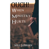 OUCH! When Ministry Hurts - Hardcover
