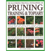 Illustrated Practical Encyclopedia of Pruning, Training and Topiary: How to Prune and Train Trees, Shrubs, Hedges, Topiary, Tree and Soft Fruit, Climb - Paperback