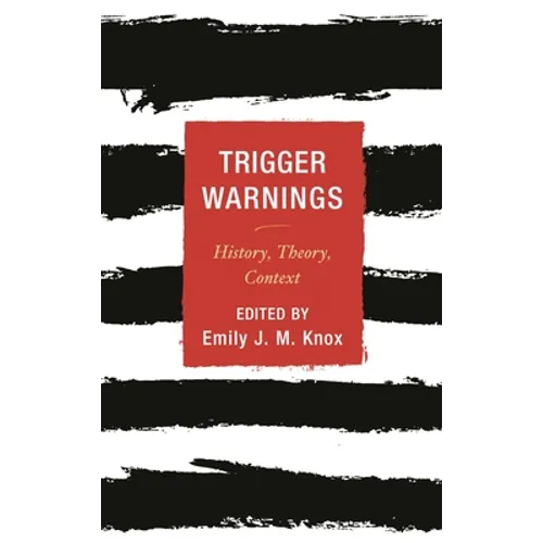 Trigger Warnings: History, Theory, Context - Hardcover