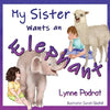 My Sister Wants an Elephant - Paperback