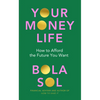 Your Money Life: How to Afford the Future You Want - Paperback