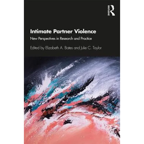 Intimate Partner Violence: New Perspectives in Research and Practice - Paperback