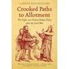 Crooked Paths to Allotment: The Fight over Federal Indian Policy after the Civil War - Paperback