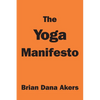 The Yoga Manifesto - Paperback