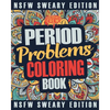 Period Coloring Book: A Sweary, Irreverent & Funny Coloring Book Gift Idea Perfect for Reliving Stress due to PMS, Cramps and Period Pains - Paperback