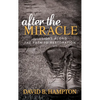 After the Miracle: Illusions Along the Path to Restoration - Paperback