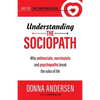 Understanding the Sociopath: Why antisocials, narcissists and psychopaths break the rules of life - Paperback