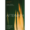 Aftermath: Violence and the Remaking of a Self - Paperback