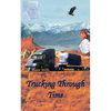 Trucking Through Time - Paperback