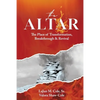 The Altar: The Place of Transformation, Breakthrough, & Revival - Paperback