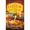 Cheddar Off Dead: A Cheese Shop Mystery - Mass Market Paperbound