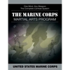 The Marine Corps Martial Arts Program: The Complete Combat System - Paperback