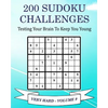 200 Sudoku Challenges - Very Hard - Volume 9: Testing Your Brain To Keep You Young - Paperback