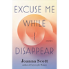 Excuse Me While I Disappear: Stories - Hardcover