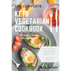 The Complete Keto Vegetarian Cookbook: 100 easy to make recipes nutritional value of every ingredients for simpler diet planning includes 7 days meal - Paperback