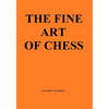 The Fine Art of Chess - Paperback