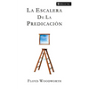 La Escalera de la Predicaci��n - Paperback