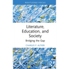 Literature, Education, and Society: Bridging the Gap - Hardcover