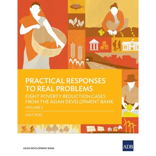 Practical Responses to Real Problems: Eight Poverty Reduction Cases from the Asian Development Bank - Volume 2 - Paperback