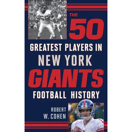 The 50 Greatest Players in New York Giants History - Hardcover