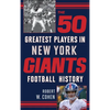 The 50 Greatest Players in New York Giants History - Hardcover