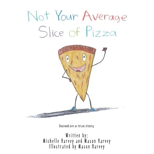 Not Your Average Slice of Pizza - Hardcover
