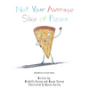 Not Your Average Slice of Pizza - Hardcover