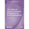 The Politics of Domestic Resource Mobilization for Social Development - Hardcover