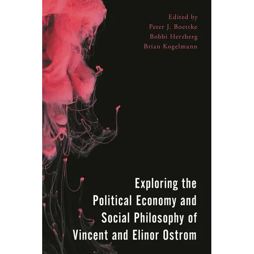 Exploring the Political Economy and Social Philosophy of Vincent and Elinor Ostrom - Paperback
