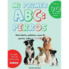 Mi Primer "Raza de Perros" ABC: : Mas de 100 Razas de Perro Distintas a todo Color, Primera Edición (Impresión Gigante) - Paperback