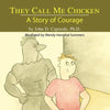 They Call Me Chicken: A Story of Courage - Paperback