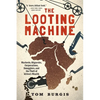 The Looting Machine: Warlords, Oligarchs, Corporations, Smugglers, and the Theft of Africa's Wealth - Paperback