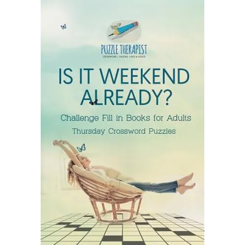Is It Weekend Already? Thursday Crossword Puzzles Challenge Fill in Books for Adults - Paperback